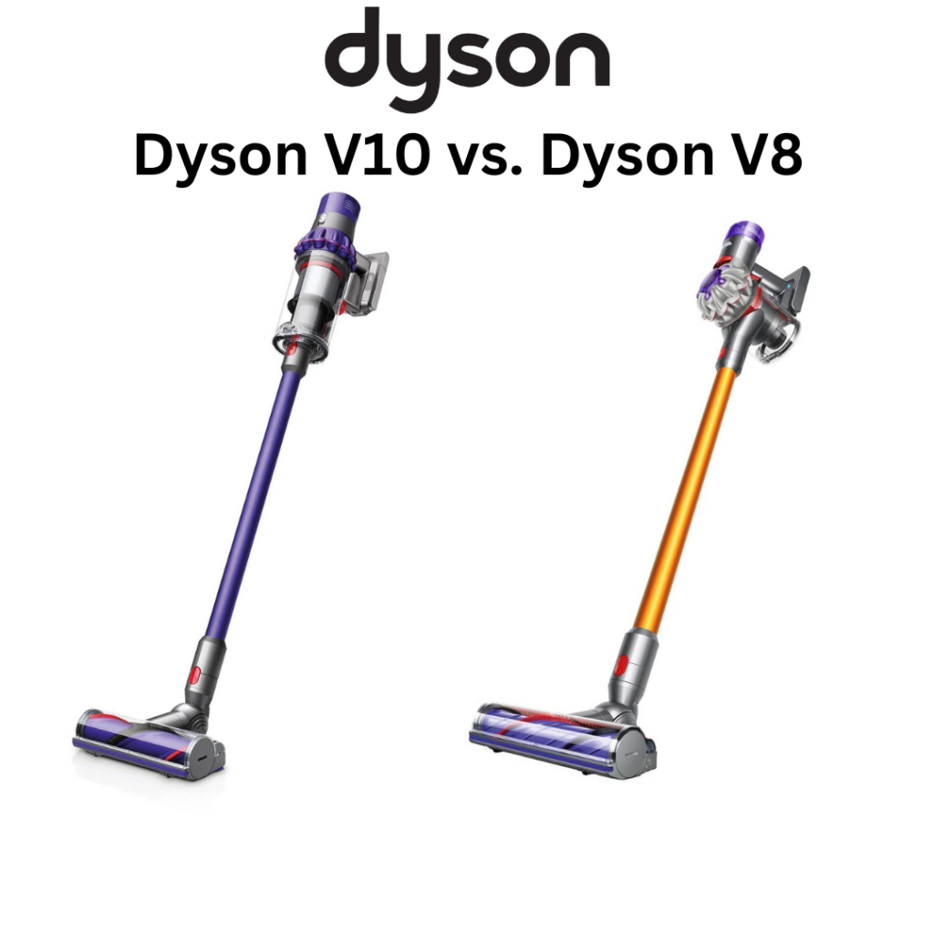 comparing the two upright vacuum cleaners from Dyson - the V10 vs V8 for the UK market